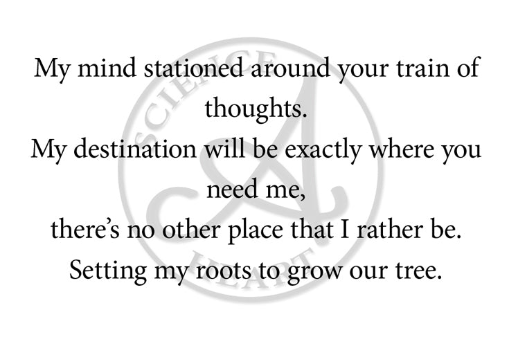 "My mind stationed around your train of thoughts."