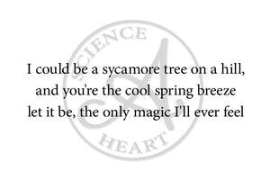 "I could be a sycamore tree"