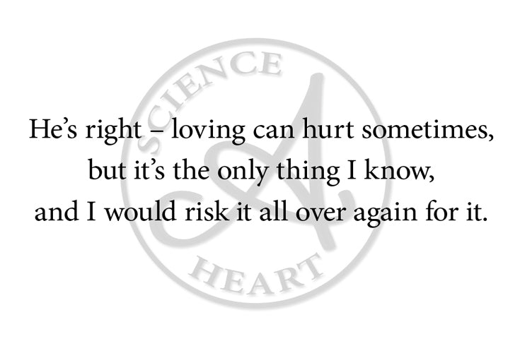 "loving can hurt sometimes"