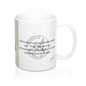 "Tell me there's nothing I wouldn't do for you" Mug